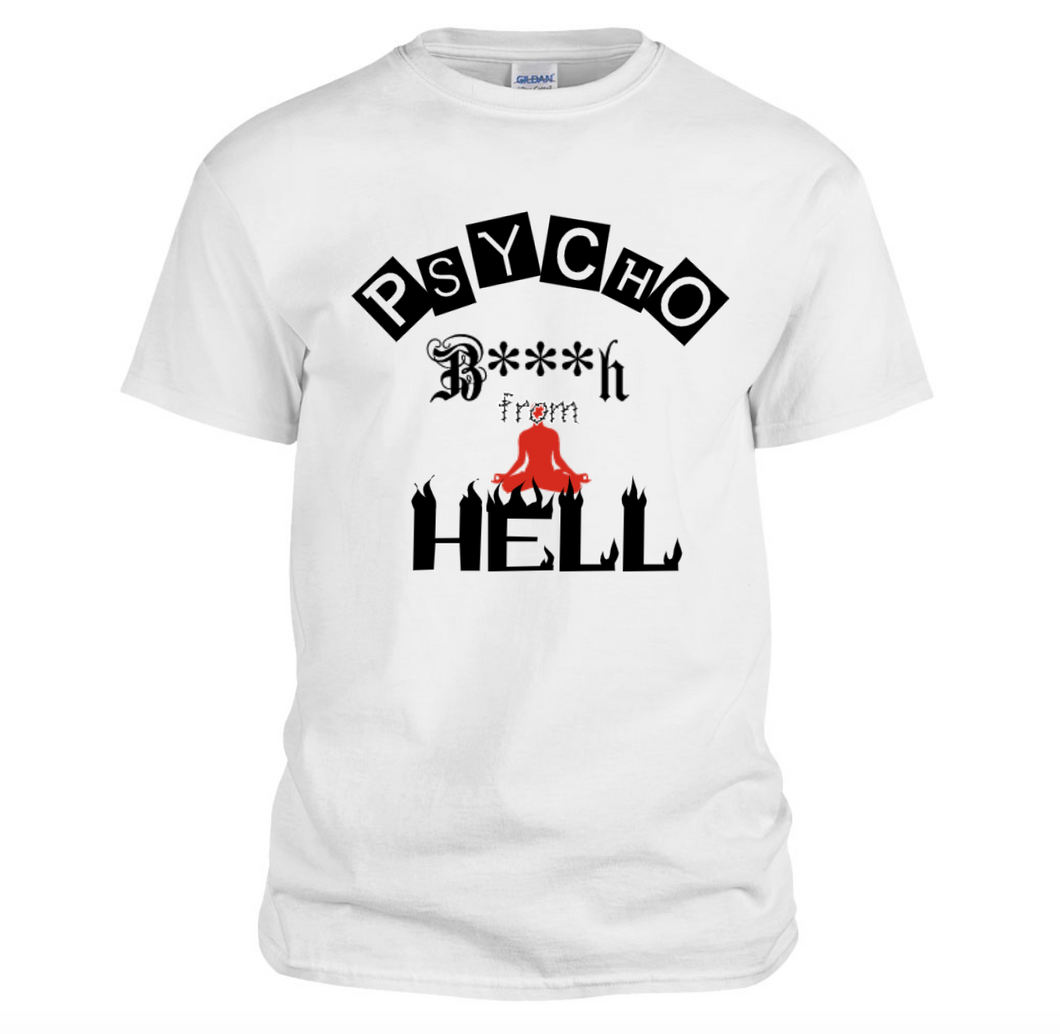 UH OH PRE-ORDER **CENSORED** PSYCHO B***H FROM HELL T-SHIRT